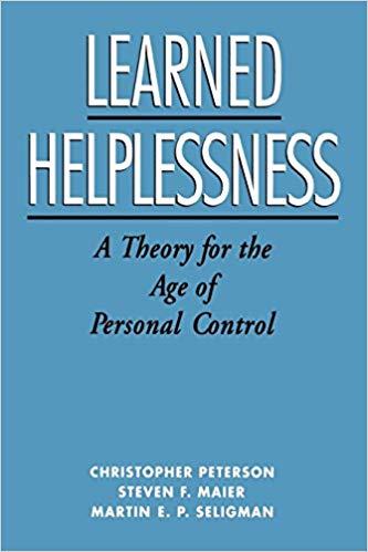 Learned Helplessness:  A Theory for the Age of Personal Control